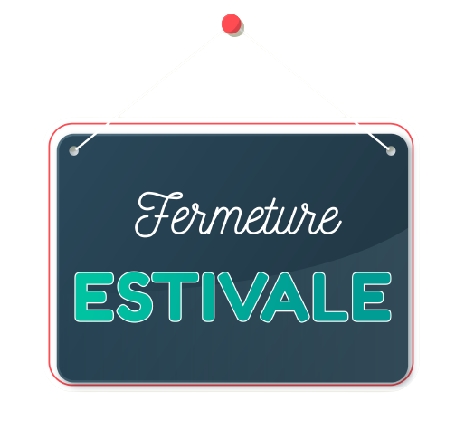 Fermeture estivale
